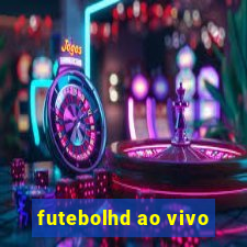 futebolhd ao vivo